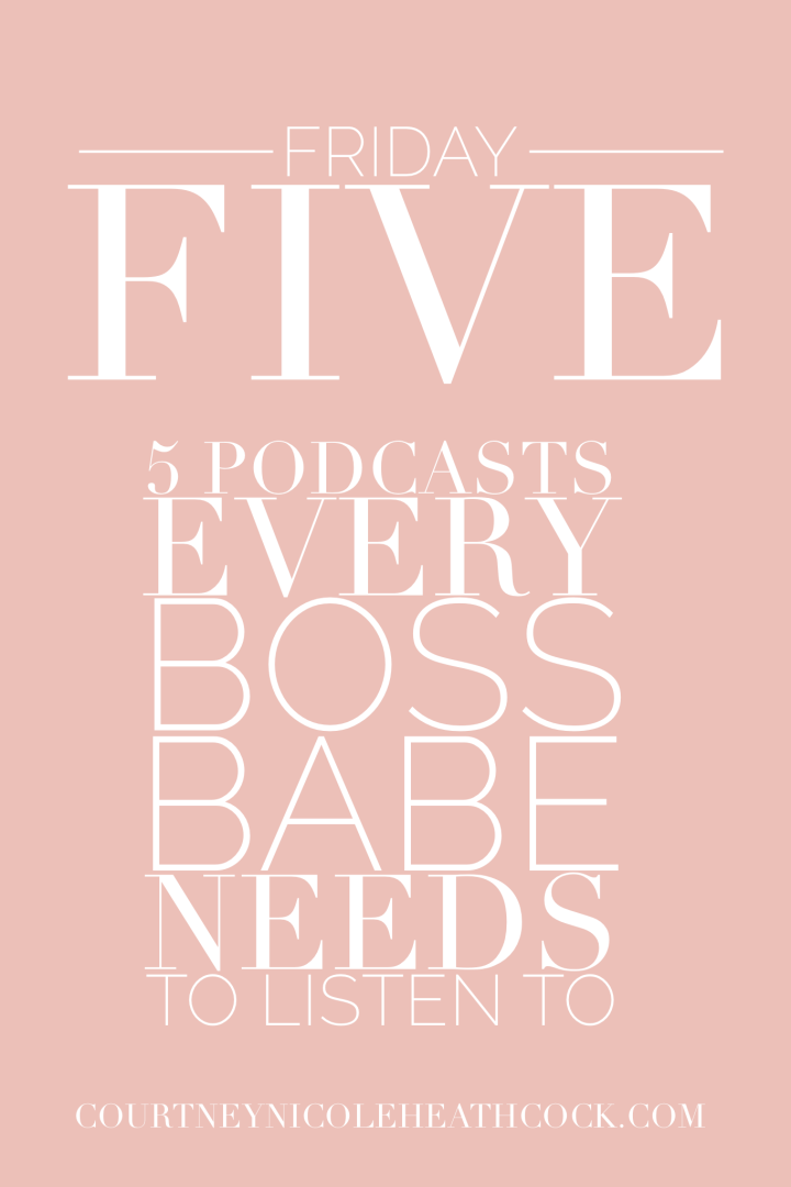 5 Podcasts Every Boss Babe Needs to Listen to